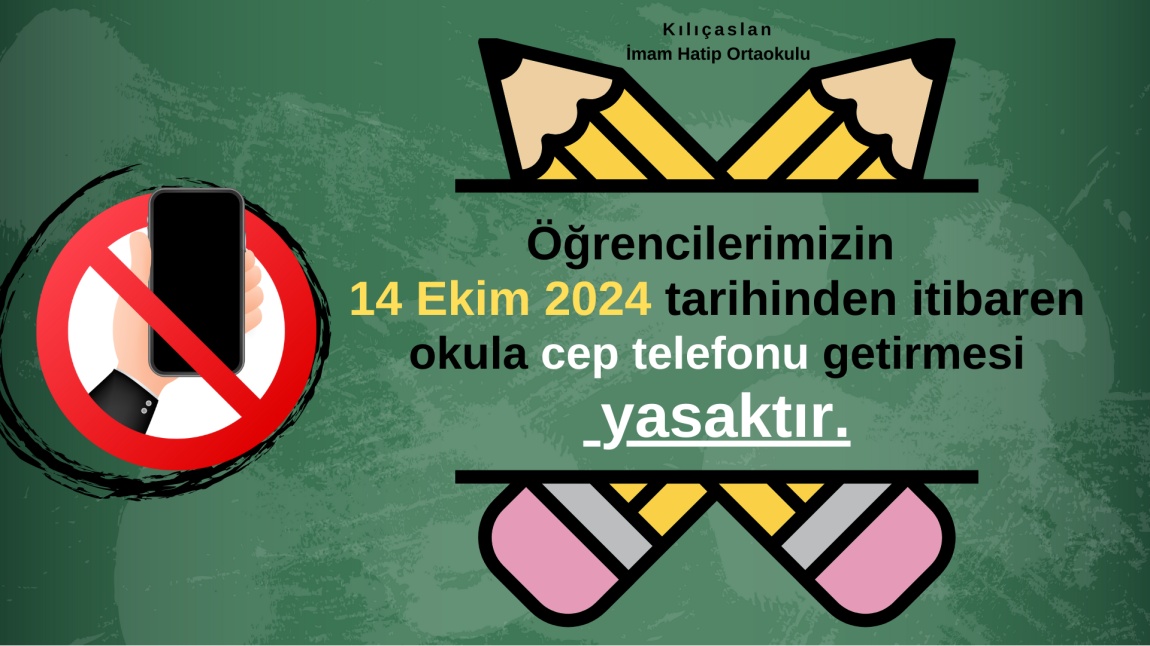 Öğrencilerimizin  14 Ekim 2024 Tarihinden İtibaren Okula Cep Telefonu Getirmesi  Yasaktır.